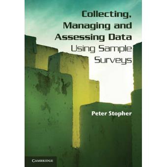 Collecting, Managing, and Assessing Data Using Sample Surveys - A Primer - Paperback - 2012 - 1