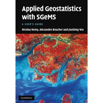 Applied Geostatistics with SGeMs - A User's Guide - Paperback - 2011 - 1