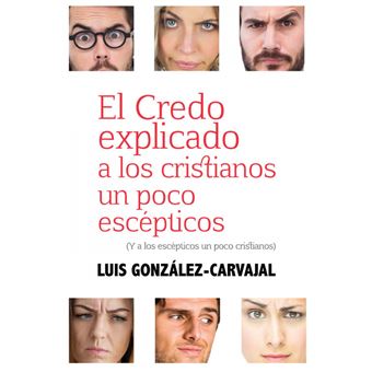 Credo Explicado A Los Cristianos Un Poco Escepticos, El - 1