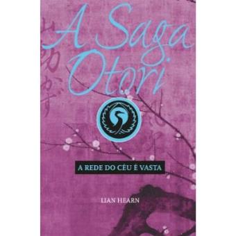 A Saga Otori Iv. A Rede Do Céu É Vasta - 1