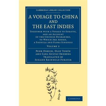 A Voyage to China and the East Indies - Together with a Voyage to Suratte, and an Account of the Chinese Husbandry, to Which are Added, a Faunula and Flora Sinensis - Paperback - 2012 - 1