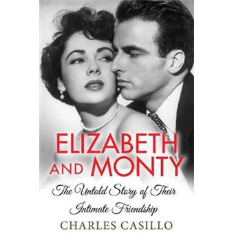 Elizabeth And Monty The Untold Story Of Their Intimate Friendship - 1