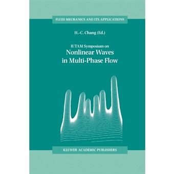 IUTAM Symposium on Nonlinear Waves in Multi-phase Flow - Proceedings of the IUTAM Symposium Held in Notre Dame, U.S.A., 7-9 July 1999 - Paperback - 2010 - 1