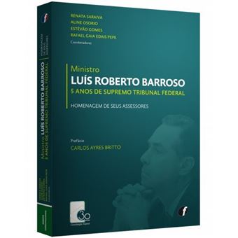 Ministro Luís Roberto Barroso 5 Anos de Supremo Tribunal Federal - 1