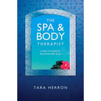 The Definitive Spa and Body Therapist's Handbook: The 5 Keys to Unlimited Energy, Balance and Bliss - 1