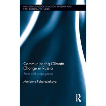 Communicating Climate Change in Russia - State and Propaganda - Hardback - 2015 - 1