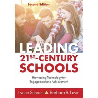 Leading 21st Century Schools : Harnessing Technology for Engagement and Achievement - 1