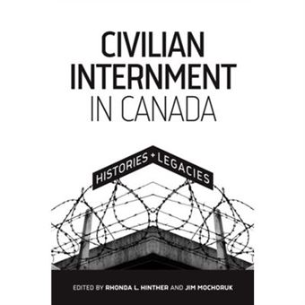 Civilian Internment In Canada - 1