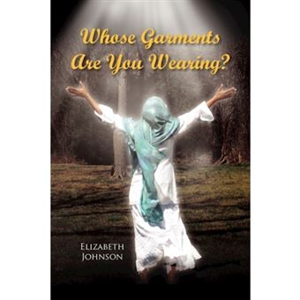 Whose Garments Are You Wearing? - Paperback / softback - 2009 - 1
