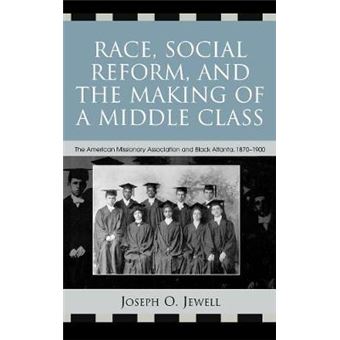 Race, Social Reform, And The Making Of A Middle Class - 1