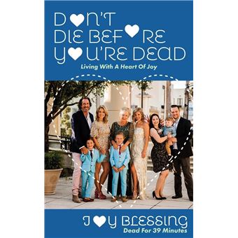 DON'T DIE before YOU'RE DEAD: LIVING with a HEART OF JOY - 1