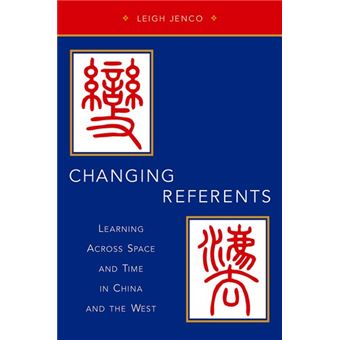 Changing Referents - Learning Across Space and Time in China and the West - Paperback - 0 - 1