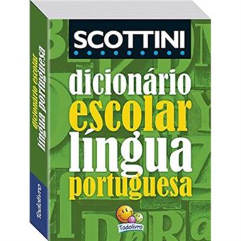 Dicionário Escolar Da Língua Portuguesa Scottini - 1