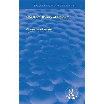 Goethes Theory Of Colours Routledge Revivals - 1