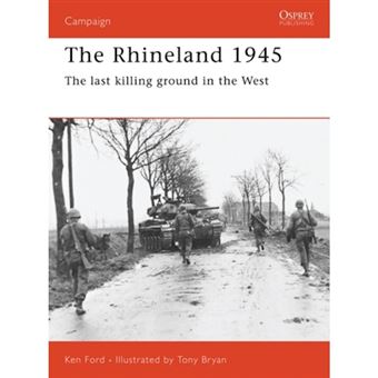 The Rhineland, 1945 - The Last Killing Ground in the West - Paperback - 2000 - 1