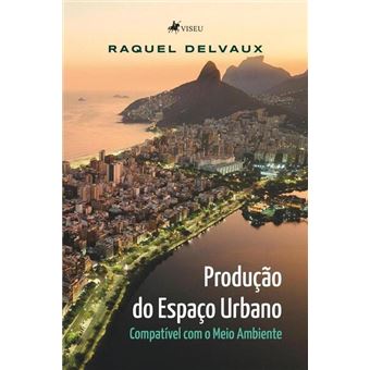 Produção Do Espaço Urbano Compatível Com O Meio Ambiente - 1