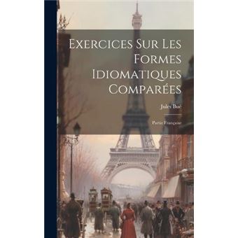 Exercices Sur Les Formes Idiomatiques Compares Partie Franaise - 1