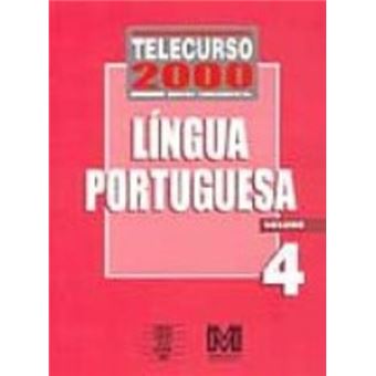 Telecurso 2000. Lingua Portuguesa. 1° Grau - Volume 4 - 1