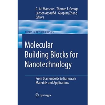Molecular Building Blocks for Nanotechnology - From Diamondoids to Nanoscale Materials and Applications - Paperback - 2014 - 1