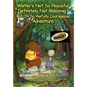 Walter's Not So Peaceful, Definitely Not Relaxing, But Oh So Awfully Courageous Adventure - Paperback / softback - 2011 - 1