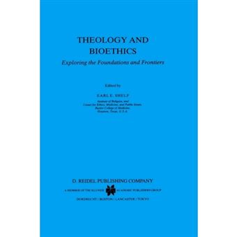 Theology and Bioethics - Exploring the Foundations and Frontiers - Hardback - 1985 - 1