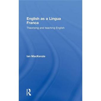 English as a Lingua Franca - Theorizing and Teaching English - Hardback - 2013 - 1