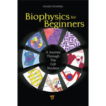 Biophysics for Beginners - A Journey Through the Cell Nucleus - Hardback - 2014 - 1