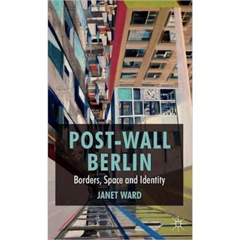 Post-wall Berlin - Borders, Space and Identity - Hardback - 2011 - 1