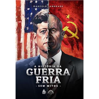 A História Da Guerra Fria - Sem Mitos - 1