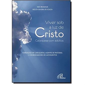 Viver Sob A Luz De Cristo. Catequese Com Adultos - 1