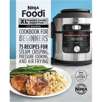 The Official Ninja Foodi Smartlid Cookbook For Beginners 75 Recipes For Steam Crisping And Baking Pressure Cooking Air Frying Amp More - 1