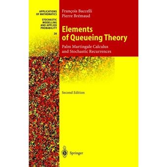Elements of Queueing Theory - Palm Martingale Calculus and Stochastic Recurrences - Paperback - 2010 - 1