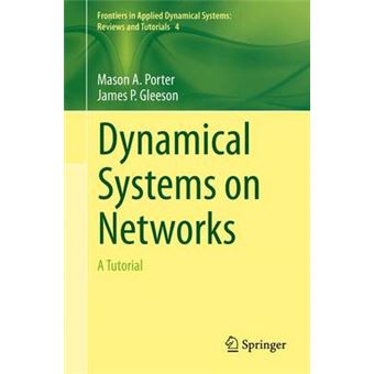 Dynamical Systems On Networks A Tutorial 4 Frontiers In Applied Dynamical Systems Reviews And Tutorials - 1