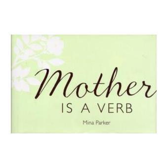 Mother is a Verb - Hardback - 2007 - 1