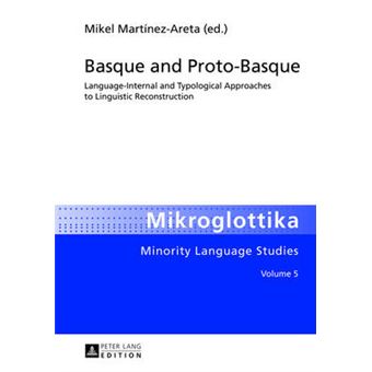 Basque And Protobasque Languageinternal And Typological Approaches To Linguistic Reconstruction 5 Mikroglottika Minority Language Studies - 1
