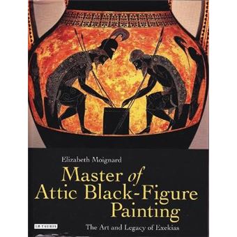 Master of Attic Black Figure Painting - The Art and Legacy of Exekias - Hardback - 2015 - 1