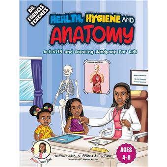 Dr Francis Teaches Health Hygiene And Anatomy Activity And Coloring Handbook For Kids - 1