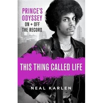 This Thing Called Life Prince'S Odyssey, On And Off The Record - 1