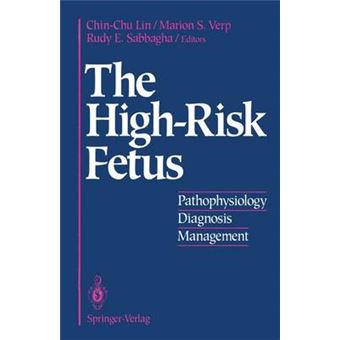 The High-Risk Fetus - Pathophysiology, Diagnosis, and Management - Paperback - 2011 - 1