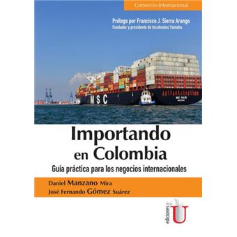 Importando En Colombia. Guía Práctica Para Los Negocios Internacionales - 1