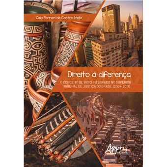 Direito À Diferença: O Conceito De Índio Integrado No Superior Tribunal De Justiça Do Brasil - 1