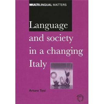 Language And Society In A Changing Italy 117 Multilingual Matters - 1