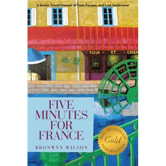 Five Minutes for France - A Scenic Travel Memoir of Fear, Escape, and Lost Underwear - Paperback / softback - 2014 - 1
