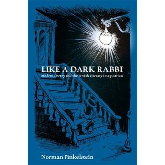 Like A Dark Rabbi Modern Poetry And The Jewish Literary Imagination - 1