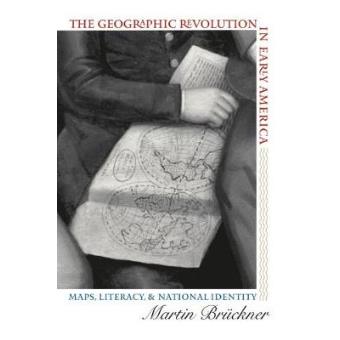 The Geographic Revolution in Early America - Maps, Literacy and National Identity - Paperback - 2006 - 1