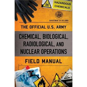The Official U.S. Army Chemical Biological Radiological And Nuclear Operations Field Manual - 1