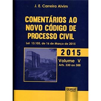 Comentários Ao Novo Código De Processo Civil. Lei 13.105, De 16 De Março De 2015 - Volume 5. Artigos 330 Ao 388 - 1