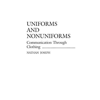 Uniforms and Nonuniforms - Communication Through Clothing - Hardback - 1986 - 1