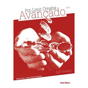 Pot-Limit Omaha Avançado. Small Ball e Jogos Short-Handed - Volume 1 - 1