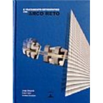 O Tratamento Ortodôntico Com Arco Reto - 1